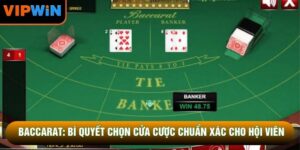 Baccarat: Bí Quyết Chọn Cửa Cược Chuẩn Xác Cho Hội Viên