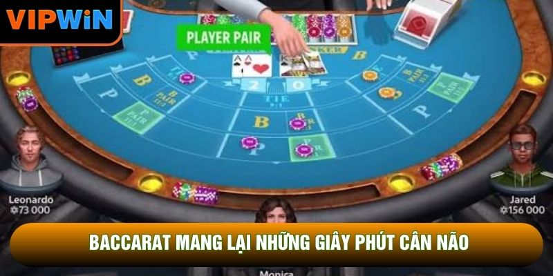 Baccarat mang lại những giây phút cân não Baccarat mang lại những giây phút cân não