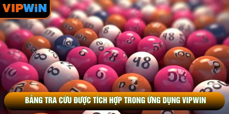 Bảng tra cứu được tích hợp trong ứng dụng VIPWIN Bảng tra cứu được tích hợp trong ứng dụng VIPWIN