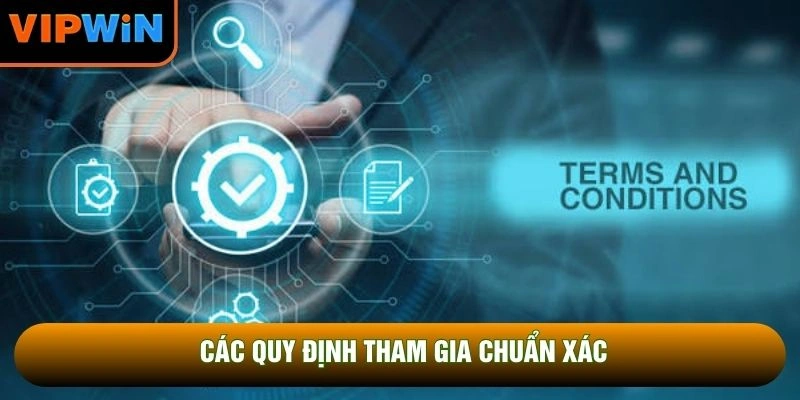Các quy định tham gia chuẩn xác Các quy định tham gia chuẩn xác