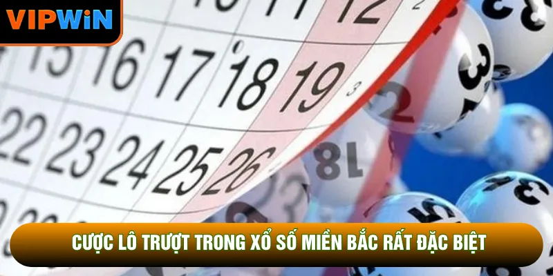 Cược lô trượt trong xổ số miền Bắc rất đặc biệt Cược lô trượt trong xổ số miền Bắc rất đặc biệt