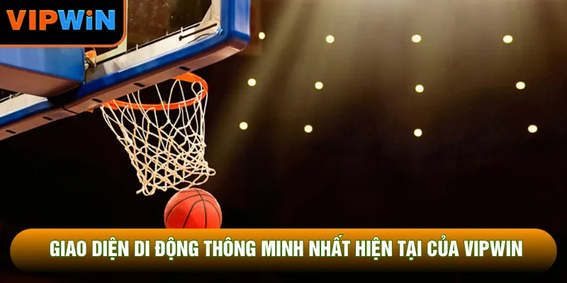 Giao diện di động thông minh nhất hiện tại của VIPWIN Giao diện di động thông minh nhất hiện tại của VIPWIN