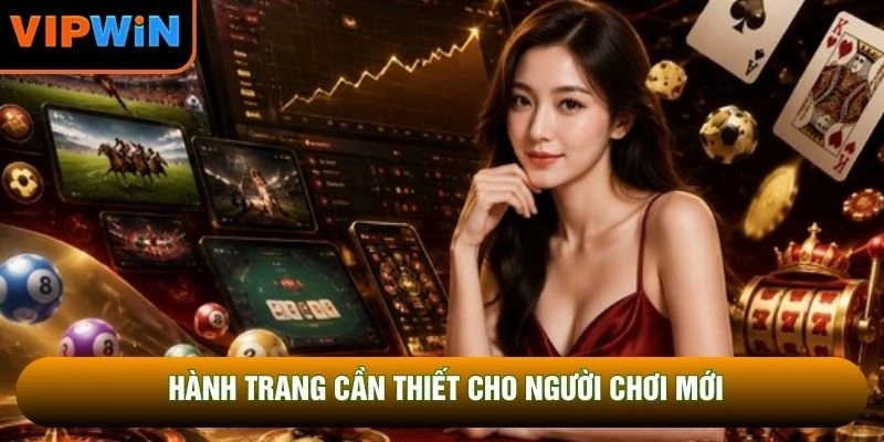 Hành trang cần thiết cho người chơi mới Hành trang cần thiết cho người chơi mới