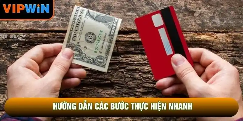 Hướng dẫn các bước thực hiện nhanh Hướng dẫn các bước thực hiện nhanh