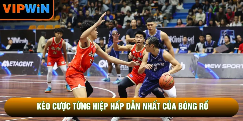 Kèo cược từng hiệp hấp dẫn nhất của bóng rổ Kèo cược từng hiệp hấp dẫn nhất của bóng rổ