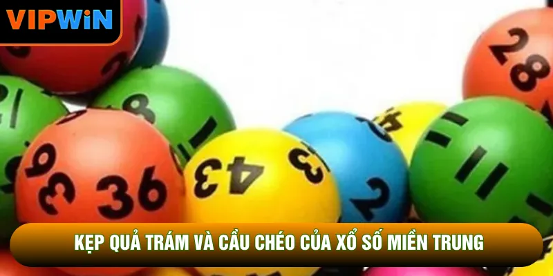 Kẹp quả trám và cầu chéo của xổ số miền Trung Kẹp quả trám và cầu chéo của xổ số miền Trung
