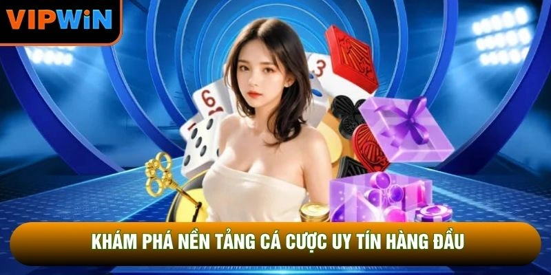 Khám phá nền tảng cá cược uy tín hàng đầu Khám phá nền tảng cá cược uy tín hàng đầu