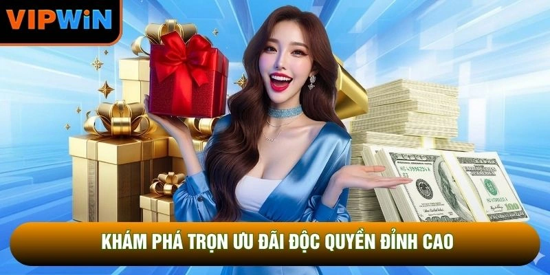 Khám phá trọn ưu đãi độc quyền đỉnh cao Khám phá trọn ưu đãi độc quyền đỉnh cao