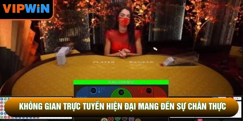 Không gian trực tuyến hiện đại mang đến sự chân thực Không gian trực tuyến hiện đại mang đến sự chân thực
