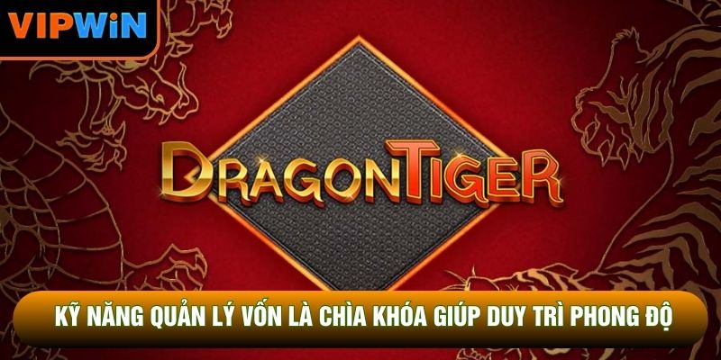 Kỹ năng quản lý vốn là chìa khóa giúp duy trì phong độ Kỹ năng quản lý vốn là chìa khóa giúp duy trì phong độ