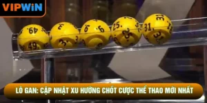 Lô Gan: Cập Nhật Xu Hướng Chốt Cược Thể Thao Mới Nhất