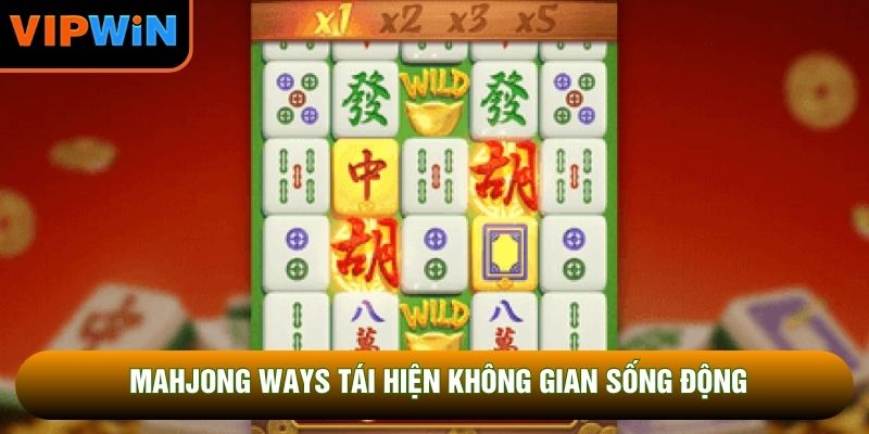 Mahjong Ways tái hiện không gian sống động Mahjong Ways tái hiện không gian sống động