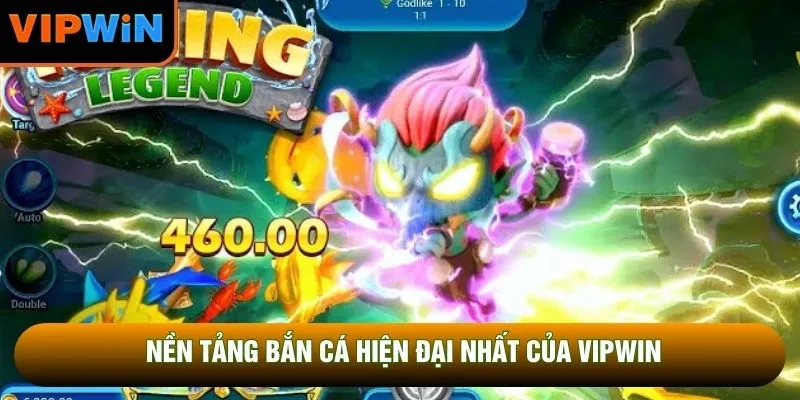 Nền tảng bắn cá hiện đại nhất của VIPWIN