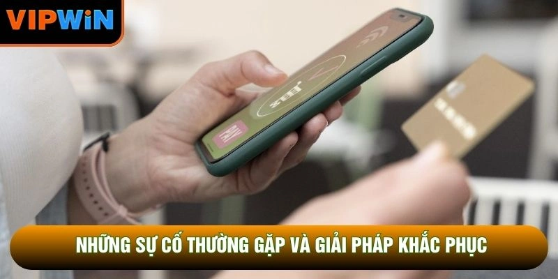 Những sự cố thường gặp và giải pháp khắc phục Những sự cố thường gặp và giải pháp khắc phục