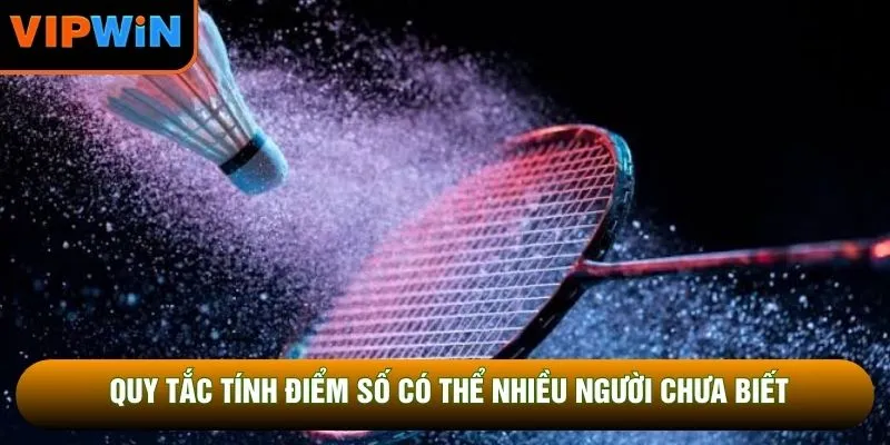 Quy tắc tính điểm số có thể nhiều người chưa biết