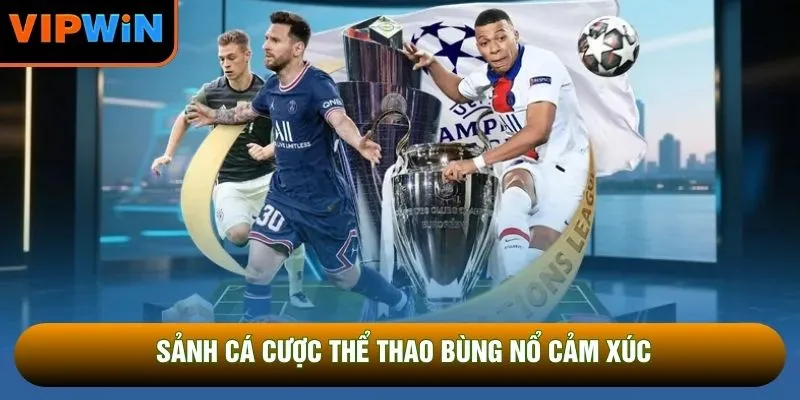 Sảnh cá cược Thể thao bùng nổ cảm xúc