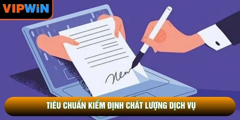 Tiêu chuẩn kiểm định chất lượng dịch vụ Tiêu chuẩn kiểm định chất lượng dịch vụ