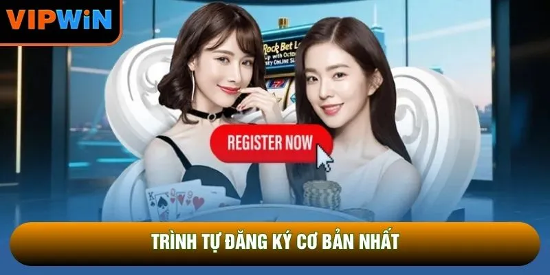 Trình tự đăng ký cơ bản nhất