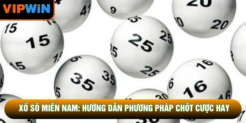 Xổ Số Miền Nam: Hướng Dẫn Phương Pháp Chốt Cược Hay