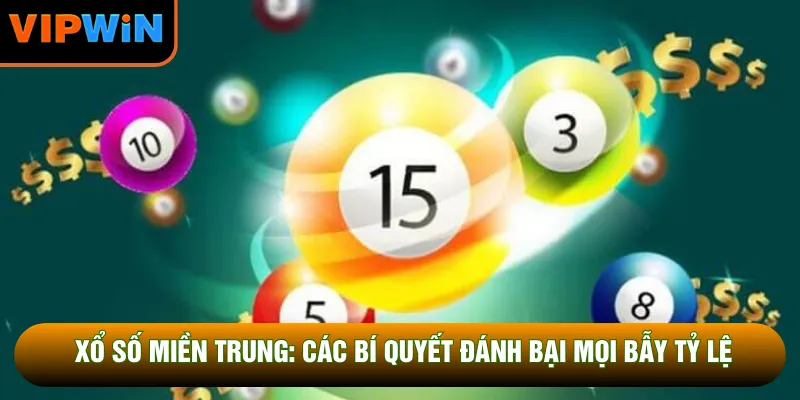 Xổ Số Miền Trung: Các Bí Quyết Đánh Bại Mọi Bẫy Tỷ Lệ